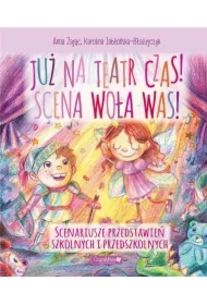 Już na teatr czas! Scena woła was!