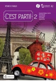 C'est parti! 2. Podręcznik. Język francuski. Poziom A2