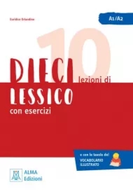DIECI lezioni di lessico con esercizi. Livello A1-A2