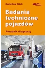 Badania techniczne pojazdów. Poradnik diagnosty