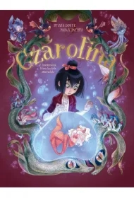 Czarolina. Dziewczynka, która kochała zwierzołaki.