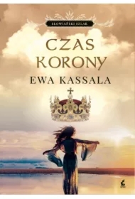 Czas korony. Słowiański szlak. Tom 3