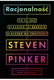 Racjonalność: co to jest, dlaczego jej brakuje, dlaczego ma znaczenie