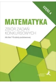 Matematyka. Zbiór zadań konkursowych kl. 7-8 cz.4