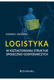 Logistyka w kształtowaniu struktur społeczno-gosp.