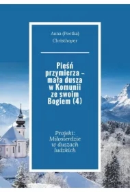 Pieśń przymierza -- mała dusza w Komunii ze swoim Bogiem (4)
