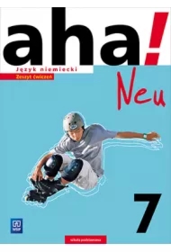 aha! Neu. Język niemiecki. Zeszyt ćwiczeń. Klasa 7. Kurs podstawowy. Szkoła podstawowa