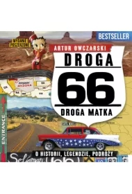 Droga 66. Droga matka. O historii, legendzie, podróży