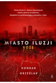 Miasto iluzji. Róże
