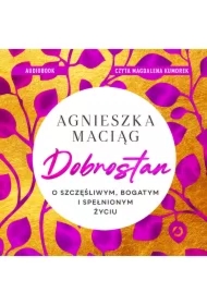 Dobrostan. O szczęśliwym, bogatym i spełnionym życiu