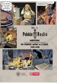 Halo, tu Polskie Radio Warszawa. Na froncie wojny w eterze 1939-1945
