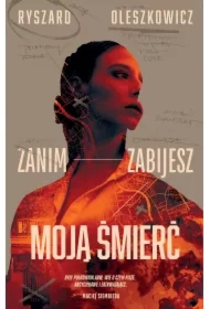 Zanim zabijesz moją śmierć