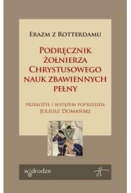 Podręcznik żołnierza Chrystusowego nauk zbawiennych pełny