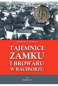 Tajemnice zamku i browaru w Raciborzu