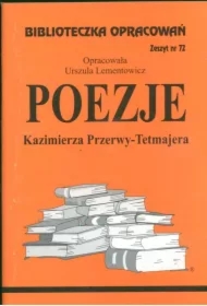 Poezje Kazimierza Przerwy-Tetmajera. Biblioteczka opracowań. Zeszyt nr 72