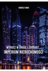 Wyrusz w drogę i zdobądź… Imperium nieruchomości