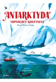 Antarktyda. Topniejący kontynent