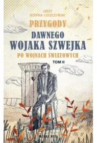 Przygody dawnego Wojaka Szwejka po wojnach światowych. Tom 2