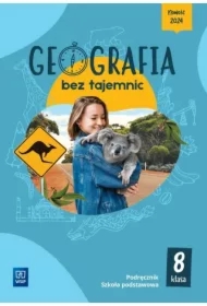 Geografia bez tajemnic. Klasa 8. Podręcznik. Szkoła podstawowa