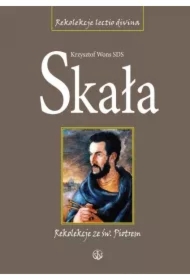 Skała. Rekolekcje lectio divina ze św. Piotrem
