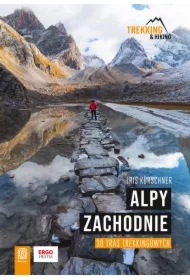 Alpy Zachodnie. 30 wielodniowych tras trekkingowych