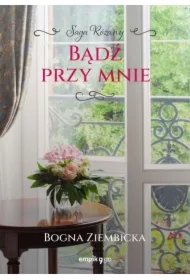 Bądź przy mnie. Różany. Tom 4