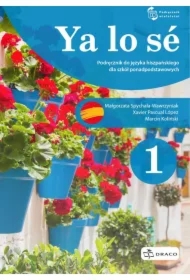 Ya lo sé 1 A1. Podręcznik do języka hiszpańskiego dla szkół ponadpodstawowych