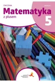 Matematyka z plusem 5. Ćwiczenia. Wersja C