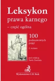 Leksykon prawa karnego - część ogólna. 100 podstawowych pojęć. Wydanie 2