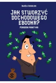 Jak stworzyć dochodowego ebooka