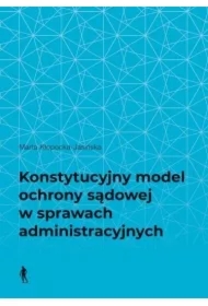 Konstytucyjny model ochrony sądowej w sprawach...