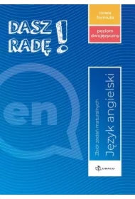 Dasz radę! Język angielski. Zbiór zadań maturalnych. Poziom dwujęzyczny