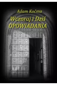 Wczoraj i Dziś OPOWIADANIA