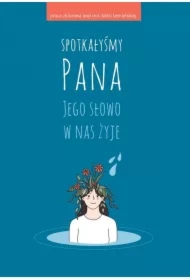 Spotkałyśmy Pana. Jego słowo w nas żyje