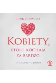 Kobiety, które kochają za bardzo