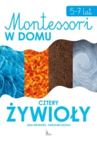 Montessori w domu. Cztery żywioły