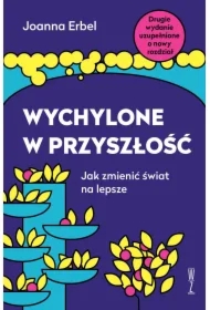 Wychylone w przyszłość. Jak zmienić świat na lepsze