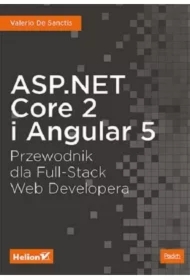 ASP.NET Core 2 i Angular 5. Przewodnik dla Full-Stack Web Developera