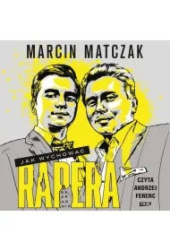 Jak wychować rapera. Bezradnik