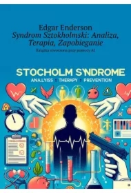 Syndrom Sztokholmski: Analiza, Terapia, Zapobieganie
