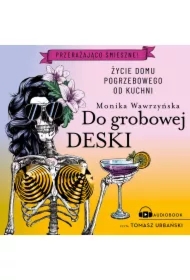Do grobowej deski