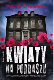 Kwiaty na poddaszu. Saga rodziny Dollangangerów. Tom 1