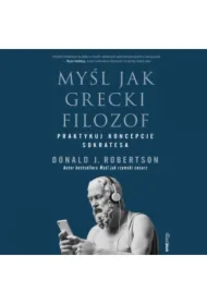 Myśl jak grecki filozof. Praktykuj koncepcje Sokratesa