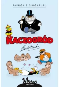 Kaczogród. Carl Barks. Papuga z Singapuru i inne historie z lat 1945-1946