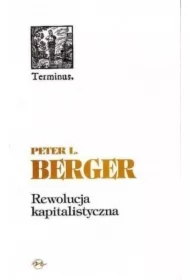 Rewolucja kapitalistyczna. Piędziesiąt tez o dobrobycie równości i wolności