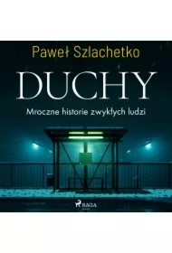 Duchy. Mroczne historie zwykłych ludzi