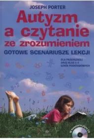Autyzm a czytanie ze zrozumieniem. Gotowe scenariusze lekcji + CD