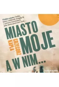 Miasto moje a w nim