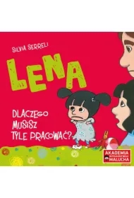 Lena. Dlaczego musisz tyle pracować? Akademia Inteligentnego Malucha