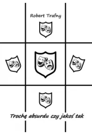 Trochę absurdu czy jakoś tak